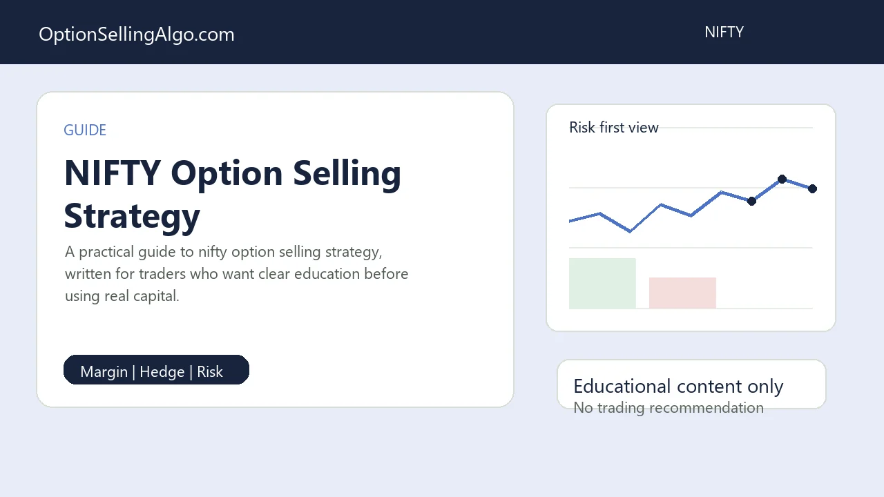 NIFTY Option Selling Strategy: Practical Setups for Indian Index Traders with option selling risk, margin, hedge, and strategy context